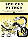 Serious Python Black-Belt Advice on Deployment, Scalability, Testing, and More