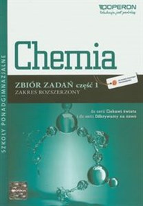 Chemia Zbiór zadań Część 1 Zakres rozszerzony Szkoły ponadgimnazjalne