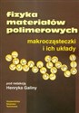 Fizyka materiałów polimerowych makrocząsteczki i ich układy