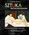 Sztuka prowokowania - Marta Motyl