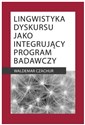 Lingwistyka dyskursu jako integrujący program badawczy - Waldemar Czachur