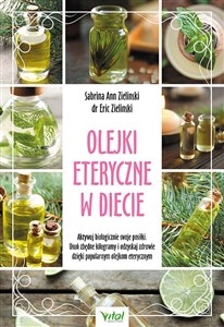 Olejki eteryczne w diecie. Aktywuj biologiczni