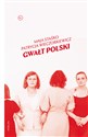 Gwałt polski - Maja Staśko, Patrycja Wieczorkiewicz