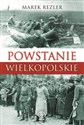 Powstanie Wielkopolskie Spojrzenie po 90 latach