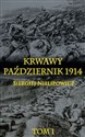 Krwawy październik 1914 Tom 1 - Siergiej Nielipowicz