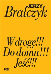 Jeść!!!, W drogę!!!, Do domu!!! komplet książek Jerzego Bralczyka w etui