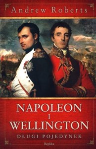 Napoleon i Wellington Długi pojedynek