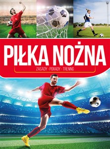 Piłka nożna Zasady - porady - trening