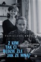 Z kim tak ci będzie źle jak ze mną? Historia Kaliny Jędrusik i Stanisława Dygata