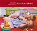 Książka o fotografowaniu dzieci - Andrzej A. Mroczek