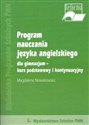 Program nauczania języka angielskiego Kurs podstawowy i kontynuacyjny Gimnazjum