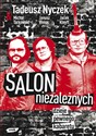 Salon Niezależnych. Dzieje pewnego kabaretu - Jacek Kleyff, Janusz Weiss, Michał Tarkowski, Tadeusz Nyczek