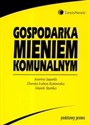 Gospodarka mieniem komunalnym - Joanna Jagoda, Dorota Łobos-Kotowska, Marek Stańko