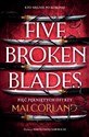 Pięć pękniętych ostrzy Five Broken Blades The Broken Blades Tom 1