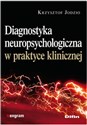 Diagnostyka neuropsychologiczna w praktyce klinicznej