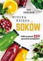 Wielka księga soków Odkryj ponad 350 pysznych przepipsów!