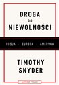 Droga do niewolności - Timothy Snyder