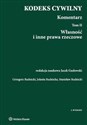 Kodeks cywilny Komentarz Tom 2 Własność i inne prawa rzeczowe - Jacek Gudowski, Jolanta Rudnicka, Grzegorz Rudnicki, Stanisław Rudnicki