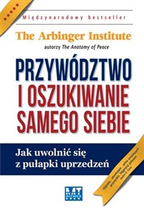 Przywództwo i oszukiwanie samego siebie Jak uwolnić się z pułapki uprzedzeń