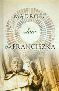 Mądrość słów św. Franciszka