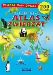 Mój pierwszy atlas zwierząt Plakat: mapa świata. 200 naklejek
