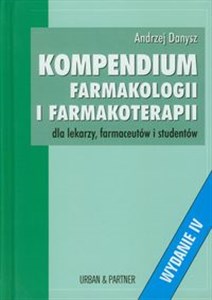 Kompendium farmakologii i farmakoterapii dla lekarzy, farmaceutów i studentów