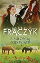 Z miłością pod wiatr - Izabella Frączyk