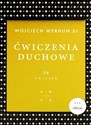 Ćwiczenia duchowe 56 ćwiczeń - Wojciech Werhun