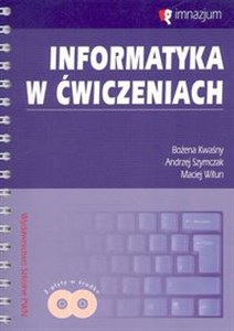 Informatyka w ćwiczeniach z płytą CD Gimnazjum