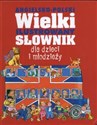 Wielki ilustrowany słownik angielsko - polski dla dzieci i młodzieży