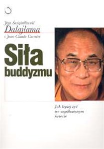 Siła buddyzmu Jak lepiej żyć we współczesnym świecie