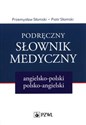 Podręczny słownik medyczny angielsko-polski polsko-angielski - Przemysław Słomski, Piotr Słomski