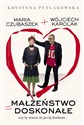 Małżeństwo doskonałe Czy ty wiesz,że ja cię kocham... - Wojciech Karolak, Krystyna Pytlakowska