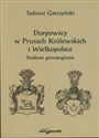 Dorpowscy w Prusach Królewskich i Wielkopolsce Studium genealogiczne