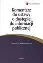 Komentarz do ustawy o dostępie do informacji publicznej - Tomasz R. Aleksandrowicz