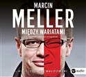 [Audiobook] Między wariatami Opowieści terenowo-przygodowe - Marcin Meller