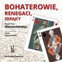 [Audiobook] Bohaterowie, renegaci, zdrajcy