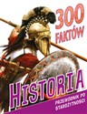 300 faktów Historia - Fiona Macdonald, Jane Walker