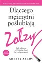 Dlaczego mężczyźni poślubiają zołzy.