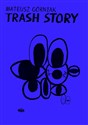 Trash Story  - Mateusz Górniak