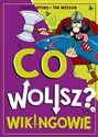 Co wolisz? Wikingowie - Clive Gifford