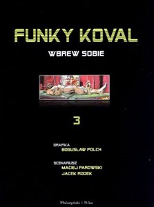 Funky Koval 3 Wbrew sobie