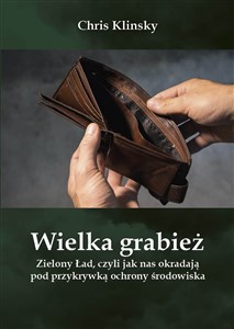 Wielka grabież Zielony Ład czyli jak nas okradają pod przykrywką ochrony środowiska