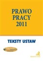 Prawo pracy 2011 Teksty Ustaw