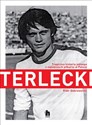 Terlecki Tragiczna historia jednego z najlepszych piłkarzy w Polsce