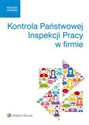 Kontrola Państwowej Inspekcji Pracy w firmie - Joanna Kaleta, Sebastian Kryczka, Katarzyna Pietruszyńska