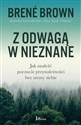 Z odwagą w nieznane Jak znaleźć poczucie przynależności bez utraty siebie