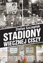 Stadiony wiecznej ciszy Warszawa idzie na mecz. Tom 3