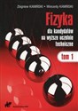 Fizyka dla kandydatów na wyższe uczelnie techniczne Tom 1 - Zbigniew Kamiński, Wincenty Kamiński