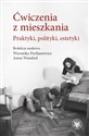 Ćwiczenia z mieszkania Praktyki, polityki, estetyki - Anna Wandzel, Weronika Parfianowicz-Vertun